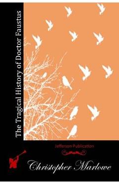 The Tragical History of Doctor Faustus - Christopher Marlowe