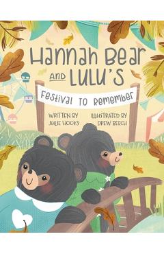 Hannah Bear and Lulu\'s Festival to Remember - Julie Hooks