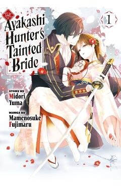 The Ayakashi Hunter's Tainted Bride 1