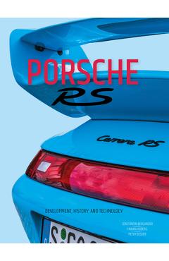 Porsche RS: Development, History, and Technology - Constantin Bergander - Imagine 1