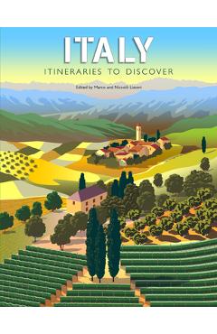 Italy: Itineraries to Discover - Marco Lissoni