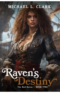 Raven\'s Destiny - Michael L. Clark