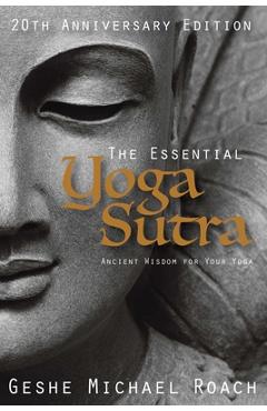The Essential Yoga Sutra: Ancient Wisdom for Your Yoga - Geshe Michael Roach