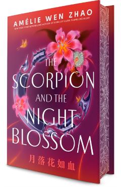 The Scorpion and the Night Blossom - Amélie Wen Zhao