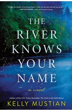The River Knows Your Name - Kelly Mustian