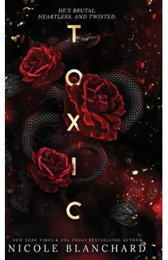 Toxic: A Dark Romance - Nicole Blanchard