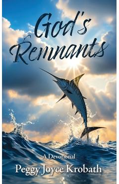 God's Remnants - Peggy J. Krobath