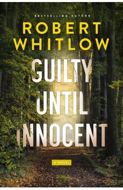 Guilty Until Innocent - Robert Whitlow