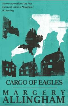 Cargo of Eagles: Volume 19 - Margery Allingham