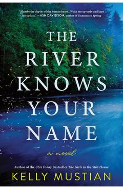 The River Knows Your Name - Kelly Mustian