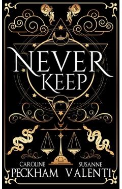 Never Keep (Book 1 in the Sins of the Zodiac Series) - Caroline Peckham