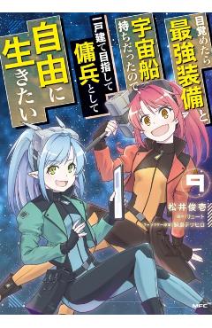 Reborn as a Space Mercenary: I Woke Up Piloting the Strongest Starship! (Manga) Vol. 9 -