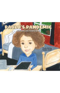 Pablo\'s Pandemic - Alissha Greer