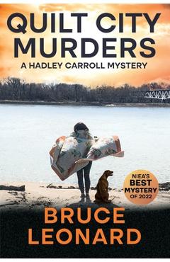 Quilt City Murders: A Hadley Carroll Mystery - Bruce Leonard