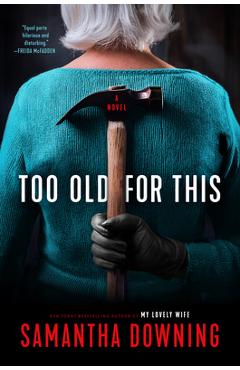 Too Old for This - Samantha Downing