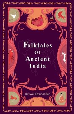 Folktales of Ancient India - Raywat Deonandan