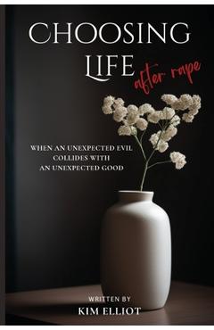 Choosing Life After Rape - Kim Elliot - Imagine 1