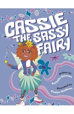 Cassie The Sassy Fairy - Rochelle D. Dawson