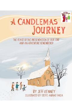 A Candlemas Journey: The Feast of the Presentation of Our Lord and an Adventure Remembered