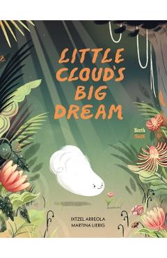 Little Cloud\'s Big Dream - Ixtzel Arreola