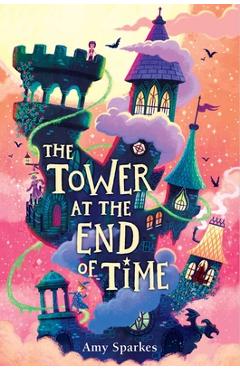 The Tower at the End of Time - Amy Sparkes
