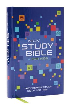 NKJV Study Bible for Kids, Hardcover: The Premier Study Bible for Kids -