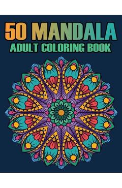 50 Mandala Adult Coloring Book: Mandalas Coloring Books For Adults Relaxation - Gift Aero