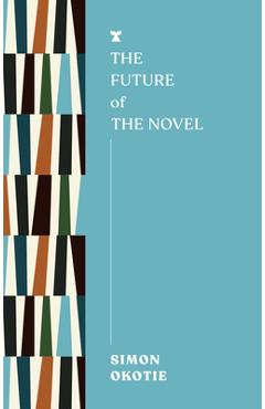 The Future of the Novel - Simon Okotie
