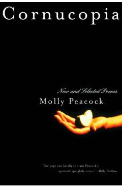 Cornucopia: New and Selected Poems - Molly Peacock