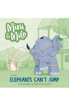 Elephants Can\'t Jump: A Mini and Milo Book - Venita Dimos