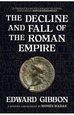 The Decline and Fall of the Roman Empire: A Modern Abridgment by Moses Hadas - Edward Gibbon
