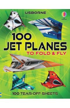 100 Jet Planes to Fold and Fly - James Maclaine