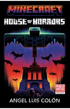 Minecraft: House of Horrors: An Official Minecraft Novel - Angel Luis Colón