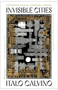 Invisible Cities [50th Anniversary Edition] - Italo Calvino