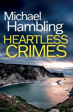 Heartless Crimes: a gripping detective thriller full of suspense - Michael Hambling
