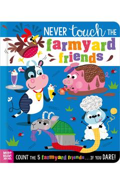 Never Touch the Farmyard Friends - Alice Fewery