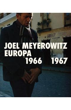Joel Meyerowitz: Europa 1966-1967 - Joel Meyerowitz