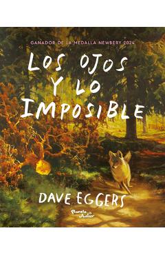 Los Ojos Y Lo Imposible / The Eyes and the Impossible - Dave Eggers