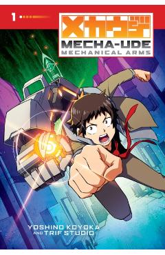 Mecha-Ude: Mechanical Arms (Volume 1) - Yoshino Koyoka