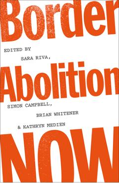 Border Abolition Now - Sara Riva