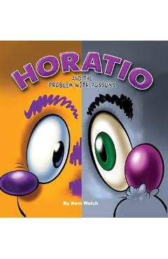 Horatio: And the Problem with Possums - Kem Welch