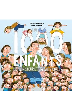 Les 1000 Enfants de Monsieur Et Madame Chose - Valérie Fontaine