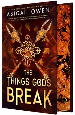 The Things Gods Break (Deluxe Limited Edition) - Abigail Owen