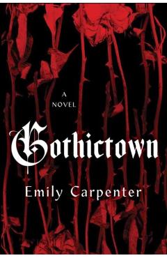 Gothictown - Emily Carpenter
