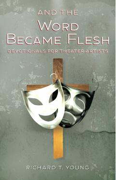 And the Word Became Flesh - Richard T. Young