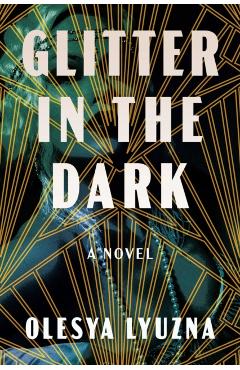 Glitter in the Dark - Olesya Lyuzna