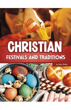 Christian Festivals and Traditions - Mari Bolte