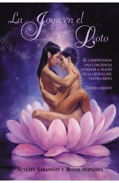 La joya en el loto: El camino hacia una conciencia superior a través de la ciencia del Tantra-Kriya - Bodhi Avinasha