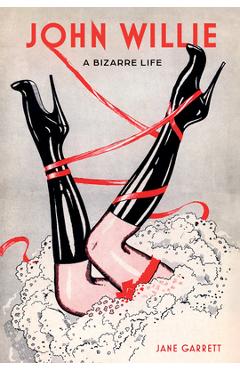 John Willie: A Bizarre Life - Jane Garrett - Imagine 1
