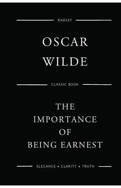 The Importance Of Being Earnest - Oscar Wilde